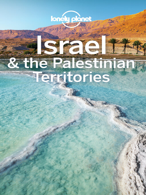 Title details for Lonely Planet Israel & the Palestinian Territories by Daniel Robinson;Orlando Crowcroft;Anita Isalska;Dan Savery Raz;Jenny Walker - Available